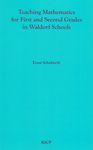 Teaching Mathematics for First and Second Grades in Waldorf Schools: Math Curriculum, Basic Concepts, and Their Developmental Foundation - 圖片 1