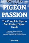 Pigeon Passion. the Complete Pigeon and Racing Pigeon Guide. - 圖片 1