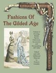 Fashions of the Gilded Age, Volume 2: Evening, Bridal, Sports, Outerwear, Accessories, and Dressmaking 1877-1882 - 圖片 1