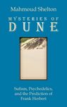 Mysteries of Dune: Sufism, Psychedelics, and the Prediction of Frank Herbert - 圖片 1