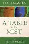Ecclesiastes Through New Eyes: A Table in the Mist - 圖片 1