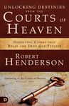 Unlocking Destinies from the Courts of Heaven: Dissolving Curses That Delay and Deny Our Futures - 圖片 1