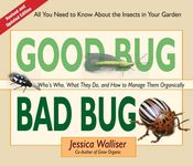 Good Bug Bad Bug: Who's Who, What They Do, and How to Manage Them Organically (All You Need to Know about the Insects in Your Garden) - 圖片 1