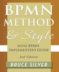 Bpmn Method and Style, 2nd Edition, with Bpmn Implementer's Guide: A Structured Approach for Business Process Modeling and Implementation Using Bpmn 2 - 圖片 1