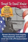 Through The 'Oswald' Window: Reveals Stunning Fresh Insights, Three Assassins, Conspiracy & Cover-Up in the JFK Assassination! (FULL COLOR EDITION) - 圖片 1