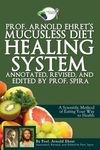 Prof. Arnold Ehret's Mucusless Diet Healing System: Annotated, Revised, and Edited by Prof. Spira - 圖片 1