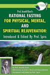 Prof. Arnold Ehret's Rational Fasting for Physical, Mental and Spiritual Rejuvenation: Introduced and Edited by Prof. Spira - 圖片 1