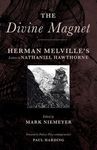 The Divine Magnet: Herman Melville's Letters to Nathaniel Hawthorne - 圖片 1