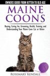 Maine Coon Cats: The Owners Guide from Kitten to Old Age: Buying, Caring For, Grooming, Health, Training, and Understandi Ng Your Maine Coon - 圖片 1