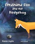 Ferdinand Fox and the Hedgehog: A rhyming picture book story for children ages 3-6 - 圖片 1
