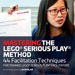 Mastering the LEGO Serious Play Method: 44 Facilitation Techniques for Trained LEGO Serious Play Facilitators - 圖片 1
