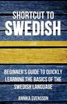 Shortcut to Swedish: Beginner's Guide to Quickly Learning the Basics of the Swedish Language - 圖片 1