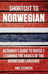 Shortcut to Norwegian: Beginner's Guide to Quickly Learning the Basics of the Norwegian Language - 圖片 1