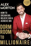 Dorm Room to Millionaire: How to Dream Big, Believe Big & Achieve Big - 圖片 1