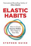 Elastic Habits: How to Create Smarter Habits That Adapt to Your Day - 圖片 1