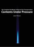 Contents Under Pressure: The Complete Handbook of Natural Gas Transportation - 圖片 1