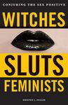 Witches, Sluts, Feminists: Conjuring the Sex Positive - 圖片 1