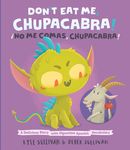 Don't Eat Me, Chupacabra! / ¡No Me Comas, Chupacabra!: A Delicious Story with Digestible Spanish Vocabulary - 圖片 1