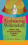Embracing Willendorf: A Witch's Way of Loving Your Body to Health and Fitness - 圖片 1