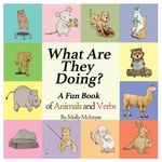 What Are They Doing?: A Fun Early Learning Book that Combines Animals with Verbs.. - 圖片 1