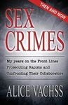 Sex Crimes: Then and Now: My Years on the Front Lines Prosecuting Rapists and Confronting Their Collaborators - 圖片 1