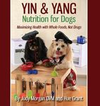 Yin & Yang Nutrition for Dogs: Maximizing Health with Whole Foods, Not Drugs - 圖片 1