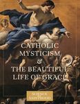 Catholic Mysticism and the Beautiful Life of Grace - 圖片 1