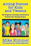Acting Scenes for Kids and Tweens: 60 Original Comedy and Drama Scenes for Young Actors - 圖片 1