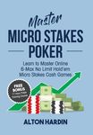 Master Micro Stakes Poker: Learn to Master 6-Max No Limit Hold'em Micro Stakes Cash Games - 圖片 1