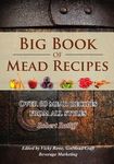 Big Book of Mead Recipes: Over 60 Recipes From Every Mead Style - 圖片 1