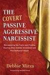 The Covert Passive-Aggressive Narcissist: Recognizing the Traits and Finding Healing After Hidden Emotional and Psychological Abuse - 圖片 1