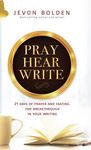 Pray Hear Write: 21 Days of Prayer and Fasting for Breakthrough in Your Writing - 圖片 1