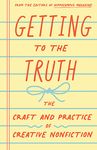 Getting to the Truth: The Craft and Practice of Creative Nonfiction - 圖片 1