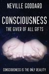 Neville Goddard - Consciousness; The Giver Of All Gifts: God Is Your Consciousness - 圖片 1