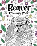 Beaver Coloring Book: Adult Coloring Books for Beaver Lovers, Beaver Patterns Mandala and Relaxing - 圖片 1
