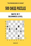 500 Chess Puzzles, Mate in 1, Beginner Level: Solve chess problems and improve your tactical skills - 圖片 1