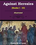 Against Heresies (Books I-III): Illustrated - 圖片 1