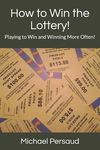 How to Win the Lottery!: Playing to Win and Winning More Often! - 圖片 1