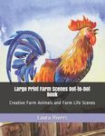 Large Print Farm Scenes Dot-to-Dot Book: Creative Farm Animals and Farm Life Scenes - 圖片 1