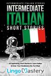 Intermediate Italian Short Stories: 10 Captivating Short Stories to Learn Italian & Grow Your Vocabulary the Fun Way! - 圖片 1