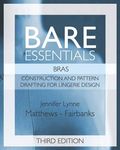 Bare Essentials: Bras - Third Edition: Construction and Pattern Design for Lingerie Design - 圖片 1
