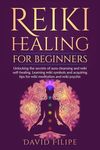 Reiki Healing for Beginners: Unlocking the secrets of aura cleansing and reiki self-healing. Learning reiki symbols and acquiring tips for reiki me - 圖片 1