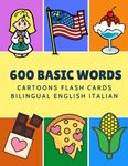 600 Basic Words Cartoons Flash Cards Bilingual English Italian: Easy learning baby first book with card games like ABC alphabet Numbers Animals to pra - 圖片 1