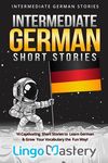 Intermediate German Short Stories: 10 Captivating Short Stories to Learn German & Grow Your Vocabulary the Fun Way! - 圖片 1