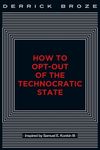 How to Opt-Out of the Technocratic State - 圖片 1