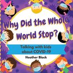 Why Did the Whole World Stop?: Talking With Kids About COVID-19 - 圖片 1