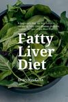 Fatty Liver Diet: A Beginner's Step by Step Guide to Managing Fatty Liver Disease: Includes Selected Recipes and a Meal Plan - 圖片 1