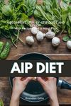AIP (Autoimmune Protocol) Diet: A Beginner's Step-by-Step Guide and Review With Recipes and a Meal Plan - 圖片 1