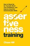Assertiveness Training: How to Stand Up for Yourself, Boost Your Confidence, and Improve Assertive Communication Skills - 圖片 1