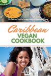 Caribbean Vegan Cookbook: 30+ Tasty and Healthy Curated Recipes to Impress and Enjoy - 圖片 1